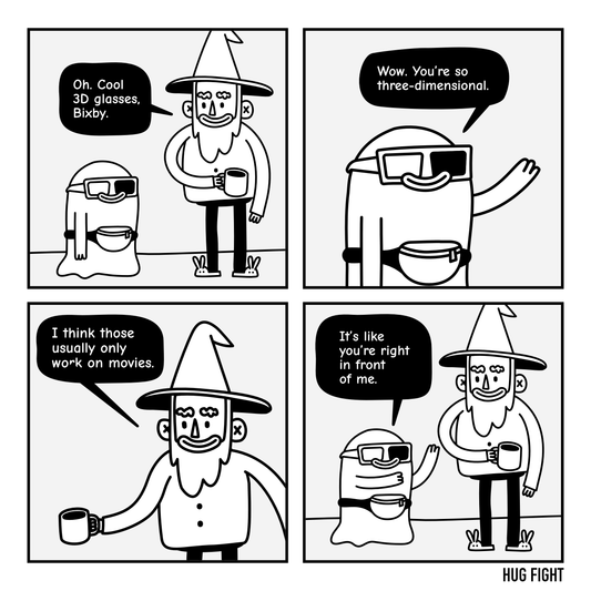 Four-panel Hug Fight comic. Bixby wears 3D glasses and marvels at how three-dimensional Wembley looks. Wembley says they usually only work on movies. Bixby replies, “It’s like you’re right in front of me.”